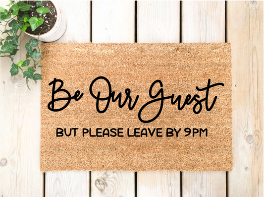 Be Out Guest but Please Leave by 9pm Doormat