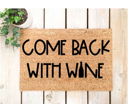 Come Back With Wine Doormat