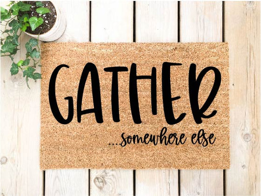 Gather Somewhere Else  Doormat