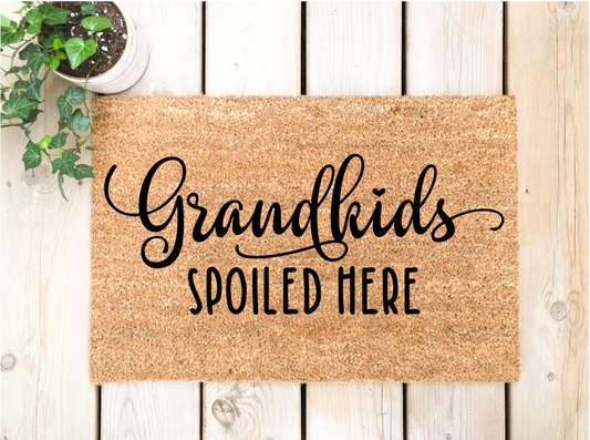 Grandkids Spoiled Here Doormat