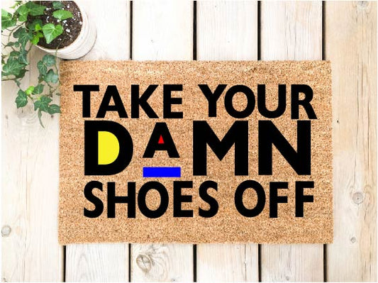 Take your damn shoes off Doormat