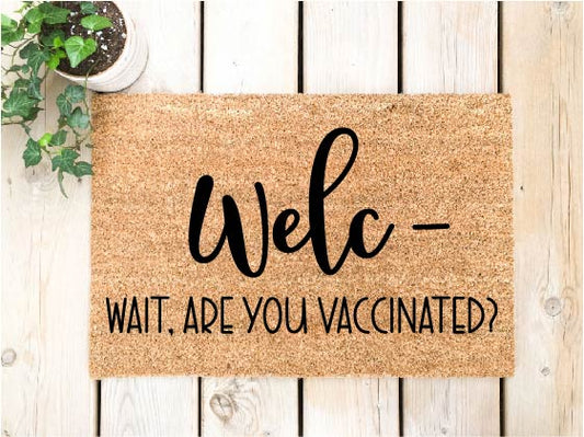 Welc Wait Are You Vaccinated Doormat