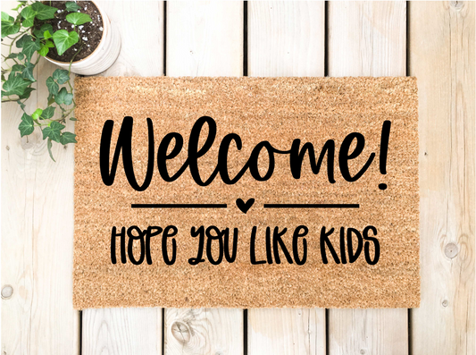 Welcome Hope you Like Kids Doormat