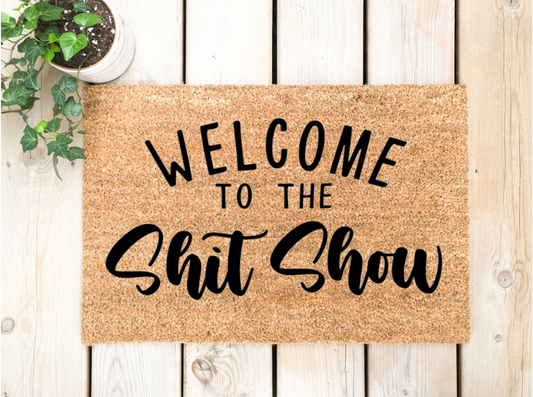 Welcome To The Shit Show Doormat