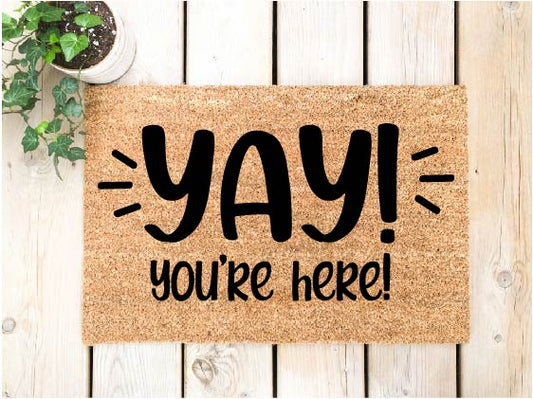 YAY You're Here Doormat